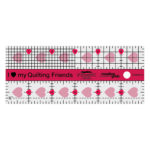 I Love My Quilt Friends Quilt Ruler - 2.5 x 6"