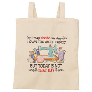 Tote Bag - I Own Too Much Fabric